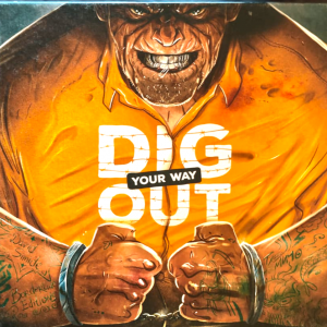 DIG YOUR WAY OUT